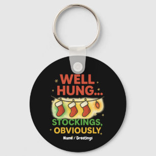 Funny Christmas Pun “Well Hung Stockings Obviously Key Ring