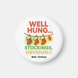 Funny Christmas Pun “Well Hung Stockings Obviously Magnet