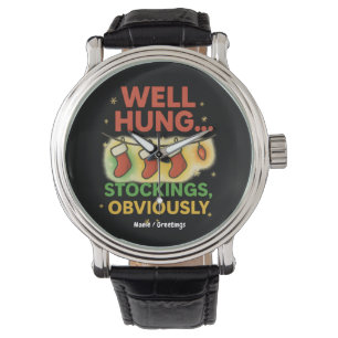 Funny Christmas Pun “Well Hung Stockings Obviously Watch