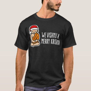 Funny Christmas puns We Vishnu a Merry Krishna Hin T-Shirt