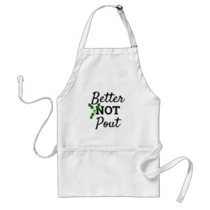 Funny Christmas Quote Better Not Pout Kitchen Standard Apron