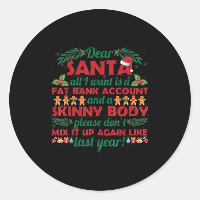 Funny Christmas Quote Dear Santa I Want A Fat Bank Classic Round Sticker (Front)