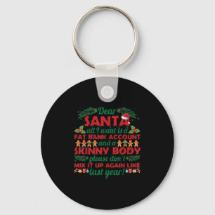 Funny Christmas Quote Dear Santa I Want A Fat Bank Key Ring