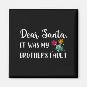Funny Christmas Quote Dear Santa It Was My Brother Magnet