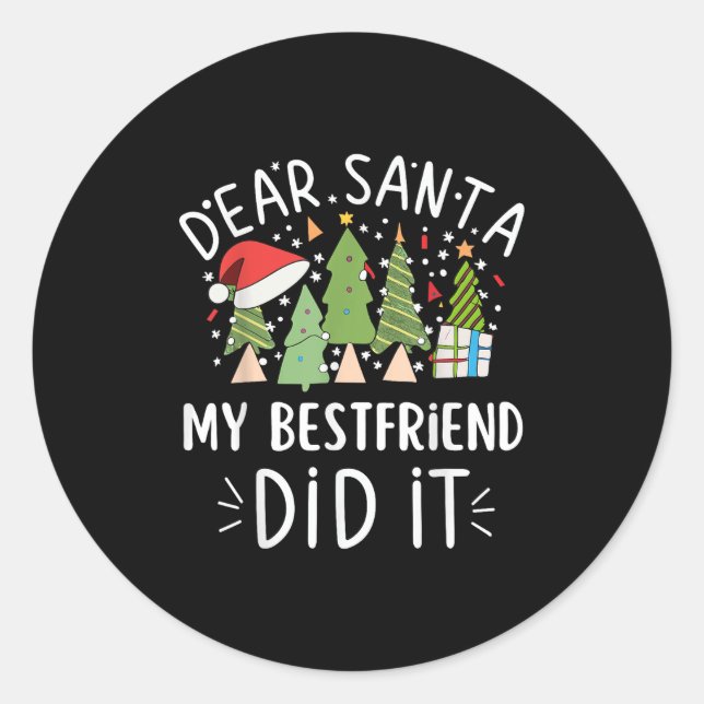 Funny Christmas Quote Saying Dear Santa My Friend  Classic Round Sticker (Front)