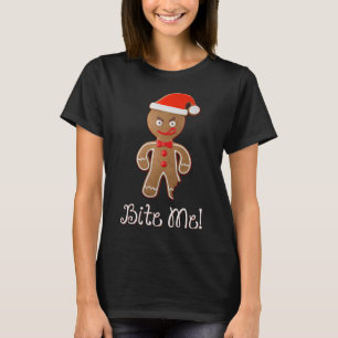 Funny Christmas Quote Saying Gingerbread Man Bite  T-Shirt