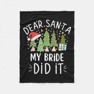 Funny Christmas Quote Sayings Dear Santa My Bride  Fleece Blanket