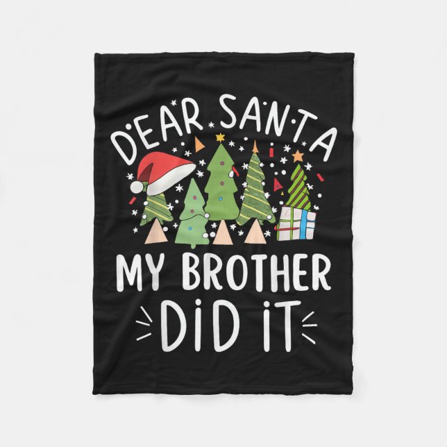 Funny Christmas Quote Sayings Dear Santa My Brothe Fleece Blanket (Front)