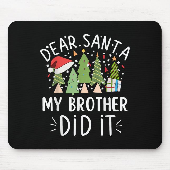 Funny Christmas Quote Sayings Dear Santa My Brothe Mouse Mat (Front)