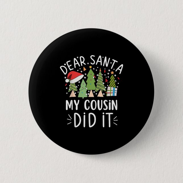 Funny Christmas Quote Sayings Dear Santa My Cousin 6 Cm Round Badge (Front)