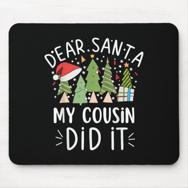 Funny Christmas Quote Sayings Dear Santa My Cousin Mouse Mat (Front)