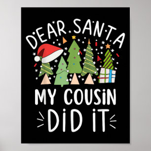 Funny Christmas Quote Sayings Dear Santa My Cousin Poster