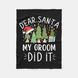 Funny Christmas Quote Sayings Dear Santa My Groom  Fleece Blanket