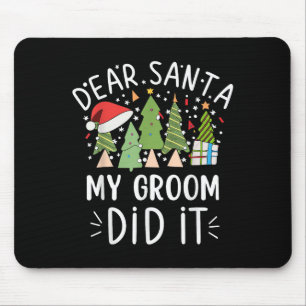 Funny Christmas Quote Sayings Dear Santa My Groom  Mouse Mat