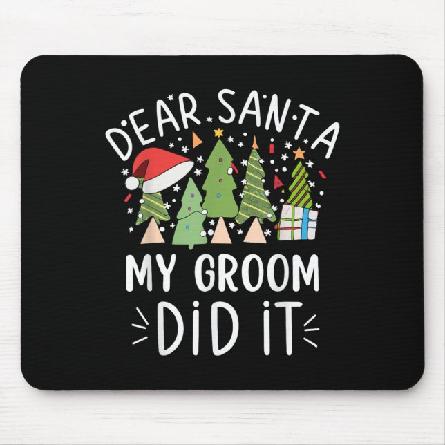 Funny Christmas Quote Sayings Dear Santa My Groom  Mouse Mat (Front)