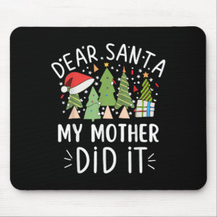 Funny Christmas Quote Sayings Dear Santa My Mother Mouse Mat