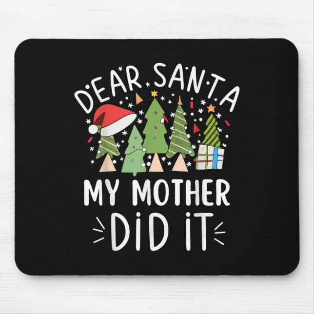 Funny Christmas Quote Sayings Dear Santa My Mother Mouse Mat (Front)