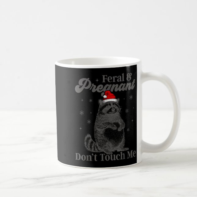 Funny Christmas Raccoon Feral And Pregnant Don't T Coffee Mug (Right)