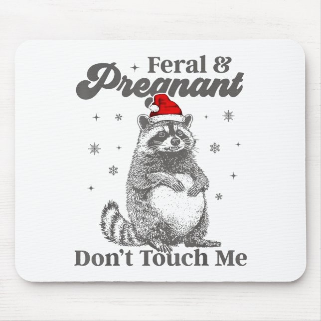 Funny Christmas Raccoon Feral And Pregnant Don't T Mouse Mat (Front)