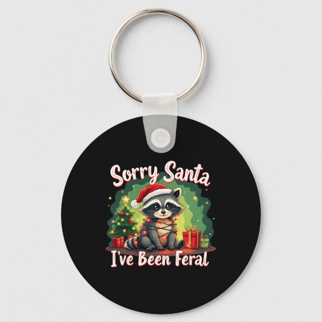 Funny Christmas Racoon Meme Sorry Santa I've Been Key Ring (Front)