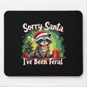 Funny Christmas Racoon Meme Sorry Santa I've Been Mouse Mat