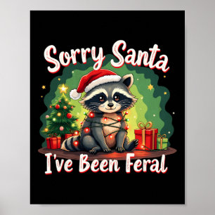 Funny Christmas Racoon Meme Sorry Santa I've Been Poster