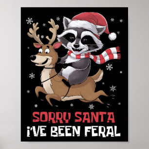 Funny Christmas Racoon Meme Sorry Santa I've Been Poster