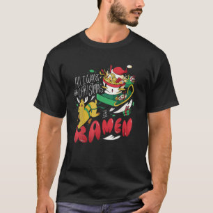 Funny Christmas Ramen All I Want For Christmas Is T-Shirt