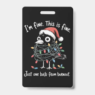 Funny Christmas Raven I’m Fine Burnout Sarcastic  ID Badge