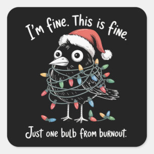 Funny Christmas Raven I’m Fine Burnout Sarcastic  Square Sticker