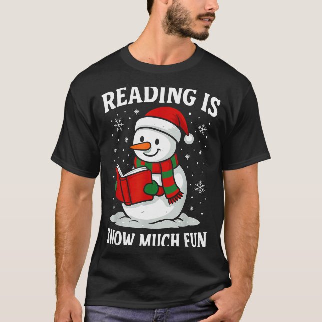 Funny Christmas Reading Is Snow Much Snowman Book  T-Shirt (Front)