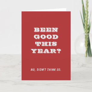 Funny Christmas Red and White Been Good Holiday Card