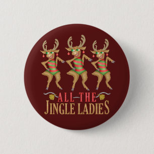 Funny Christmas Reindeer All the Jingle Ladies 6 Cm Round Badge