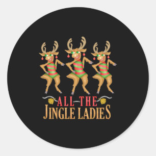 Funny Christmas Reindeer All The Jingle Ladies  Classic Round Sticker