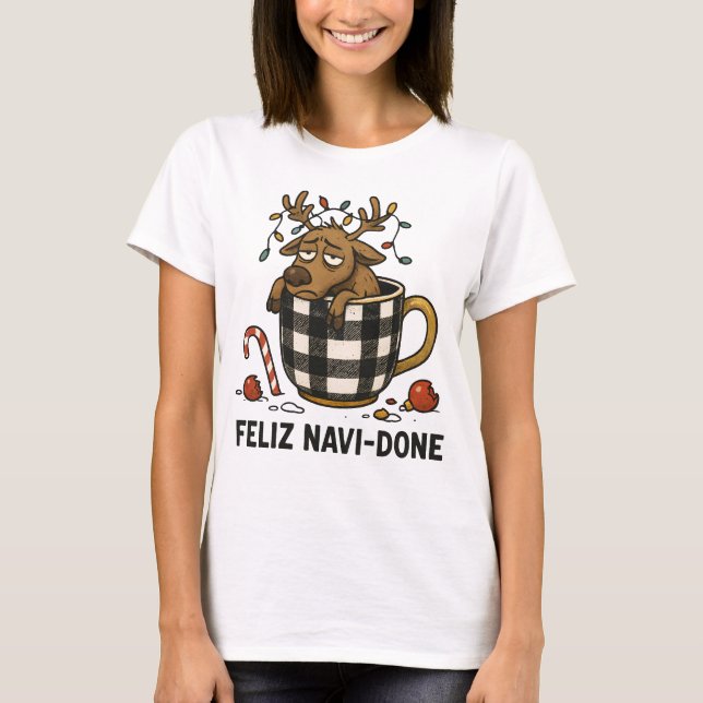 Funny Christmas Reindeer Feliz Navi-Done T-Shirt (Front)