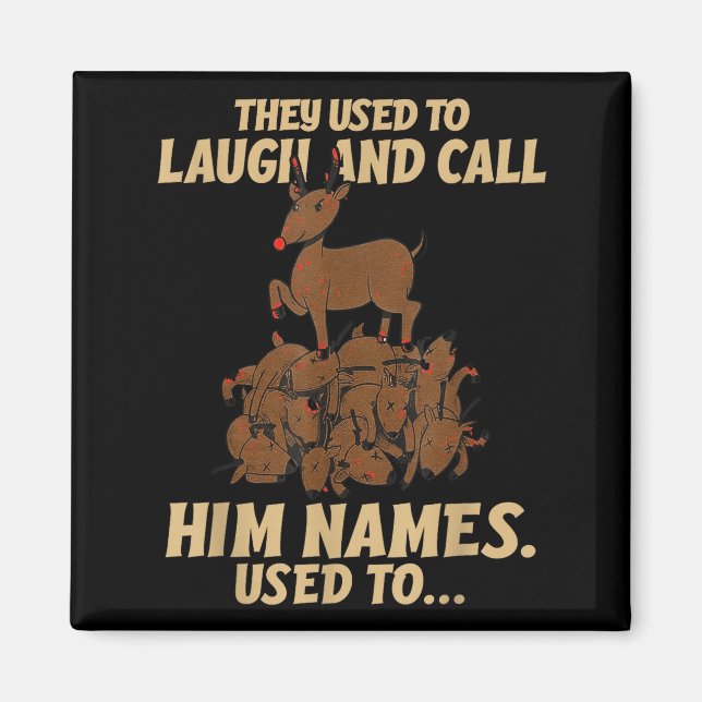 Funny Christmas Reindeer They Used To Laugh &amp;  Magnet (Front)