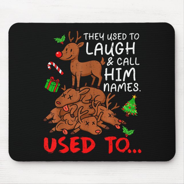 Funny Christmas Reindeer They Used To Laugh &amp;  Mouse Mat (Front)