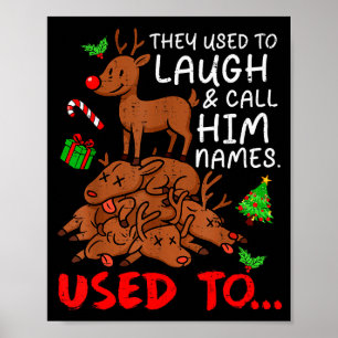 Funny Christmas Reindeer They Used To Laugh &amp;  Poster