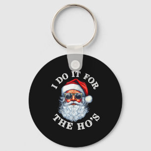 Funny Christmas Santa Claus I Do It For The Hos Cu Key Ring