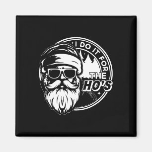 Funny Christmas Santa Claus I Do It For The Hos Cu Magnet