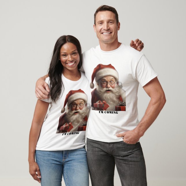 Funny Christmas Santa Claus is Coming T-Shirt (Unisex)