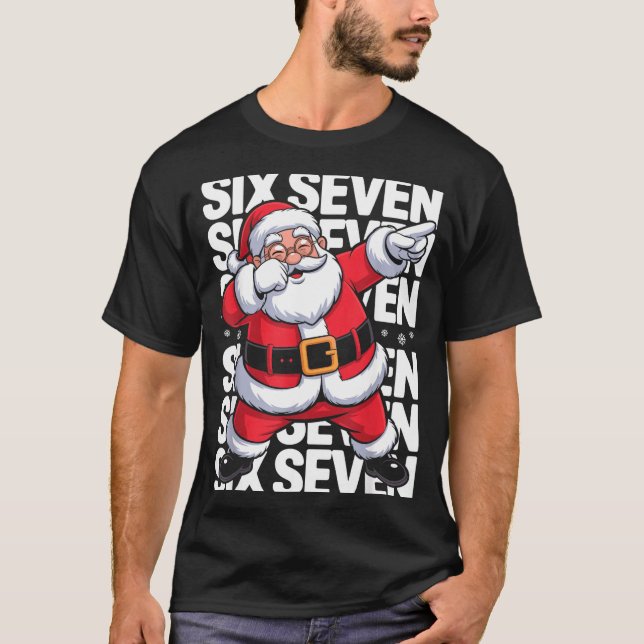 Funny Christmas Santa Dabbing Xmas Dab Six Seven 6 T-Shirt (Front)