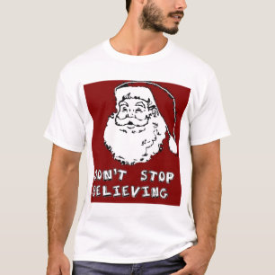 Funny CHRISTMAS SANTA 'DON'T STOP BELIEVING' FUNNY T-Shirt