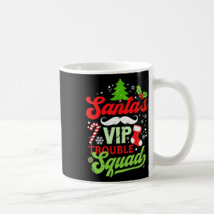 Funny Christmas Santa's Vip Trouble Squad Troublem Coffee Mug