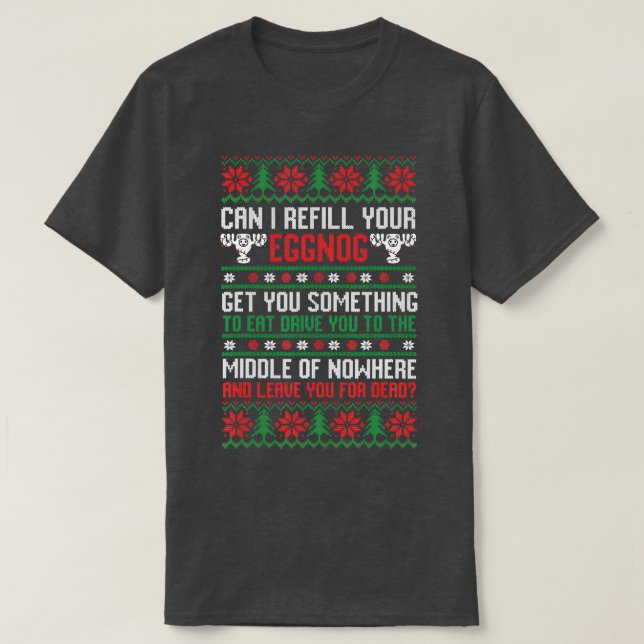 Funny Christmas Saying Can I Refill Your Eggnog Ug T-Shirt (Design Front)