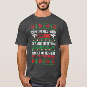 Funny Christmas Saying Can I Refill Your Eggnog Ug T-Shirt