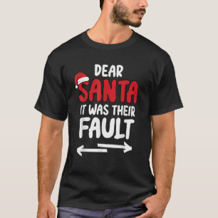 Funny Christmas Sayings Dear Santa It Was Their Fa T-Shirt