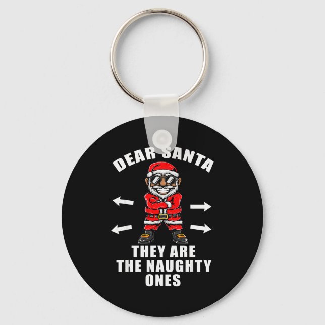 Funny Christmas Shirt Dear Santa They Are The Naug Key Ring (Front)