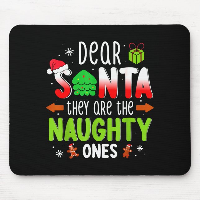 Funny Christmas Shirt Dear Santa They Are The Naug Mouse Mat (Front)