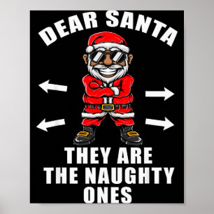Funny Christmas Shirt Dear Santa They Are The Naug Poster